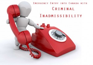 Emergency-Entry-into-Canada-with-Criminal-Inadmissibility