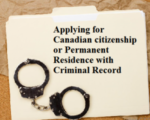 i-have-a-criminal-record-can-i-apply-for-permanent-residence-or-canadian-citizenship